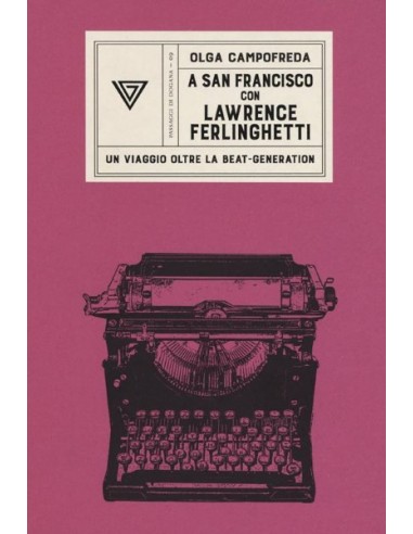 A San Francisco con Ferlinghetti. Nuova ediz.