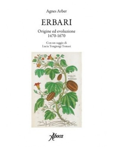 ERBARI.Origine ed evoluzione 1470-1670.