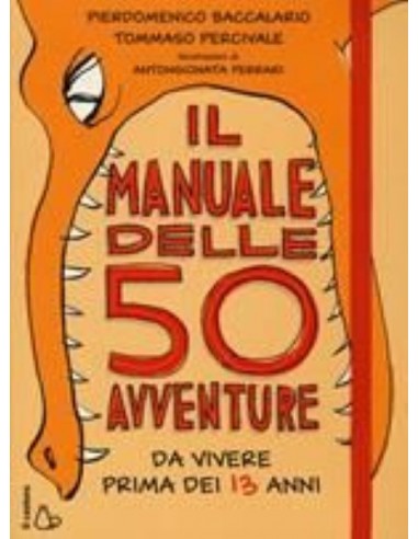 Il manuale delle 50 avventure davivere prima dei 13 anni