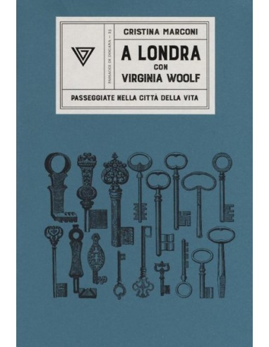 A Londra con Virginia Woolf. Passegggiate nella città della vita.