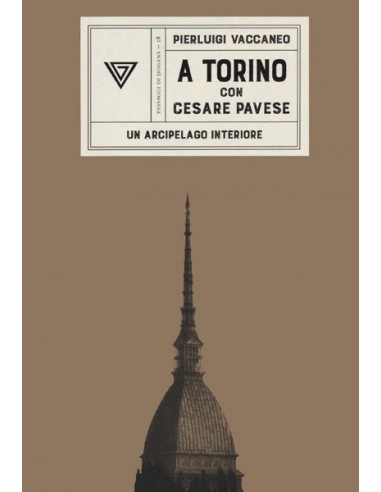 A Torino con Cesare Pavese. Un arcipelago interiore.